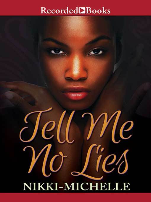 Title details for Tell Me No Lies by Nikki Michelle - Wait list